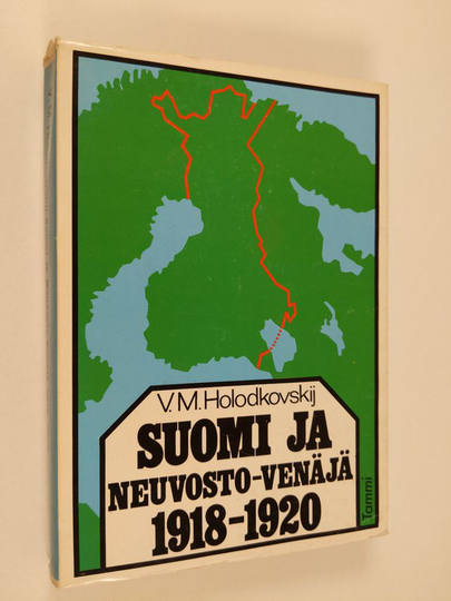 Viktor Holodkovski : Suomi ja Neuvosto-Venäjä 1918-1920