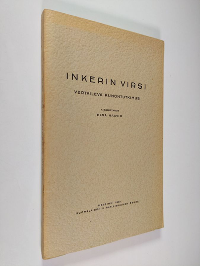 Elsa Haavio : Inkerin virsi : vertaileva runontutkimus