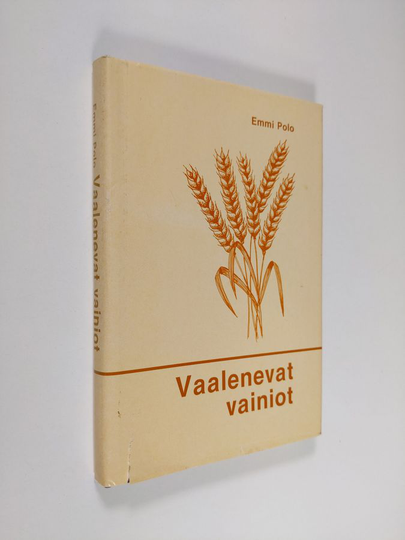 Emmi Polo : Vaalenevat vainiot