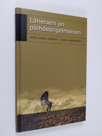 Anja ym. Koski-Jännes : Läheiseni on päihdeongelmainen
