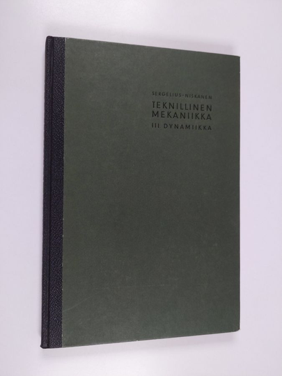 Max Sergelius : Teknillinen mekaniikka 3 : Dynamiikka