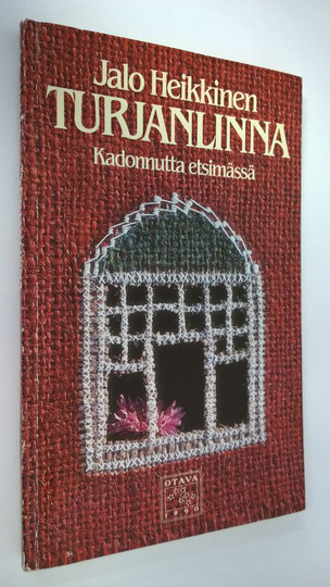 Jalo Heikkinen : Turjanlinna : kadonnutta etsimässä