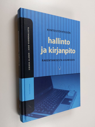 Sinikka Alanen : Kiinteistöyhteisön hallinto ja kirjanpito rakentamisesta asumiseen