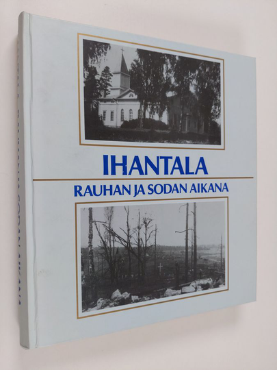Teuvo Kuparinen (toim.) : Ihantala rauhan ja sodan aikana : Yliveden koulupiiri