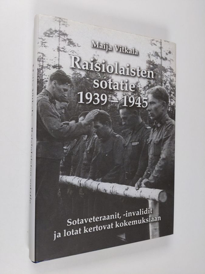 Maija Vitkala : Raisiolaisten sotatie