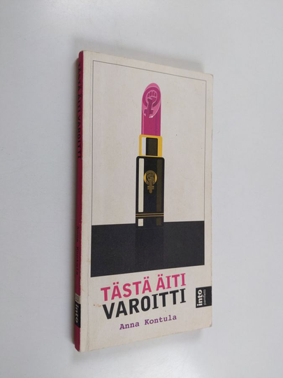 Anna Kontula : Tästä äiti varoitti