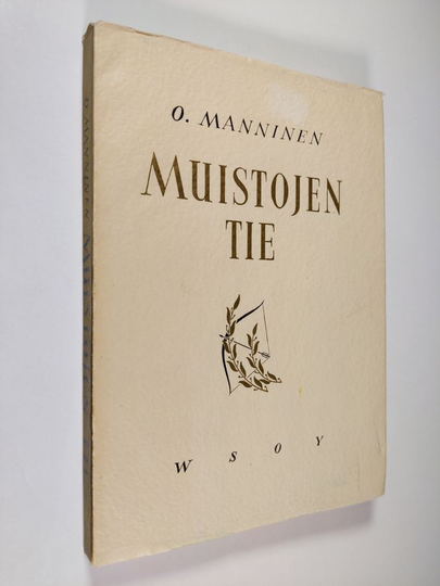 Otto Manninen : Muistojen tie : valikoima jälkeenjääneitä runoja