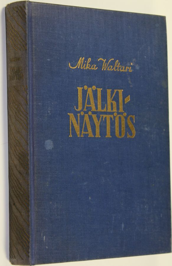 Mika Waltari : Jälkinäytös : jatko romaaniin Vieras mies tuli taloon