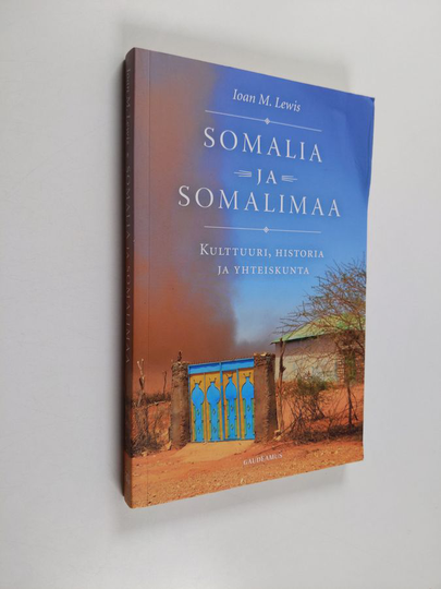 Ioan M. Lewis : Somalia ja Somalimaa : kulttuuri, historia ja yhteiskunta
