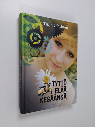 Tuija Lehtinen : Tyttö elää kesäänsä