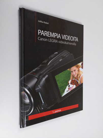 Jukka Kolari : Parempia videoita Canon Legria -videokameroilla