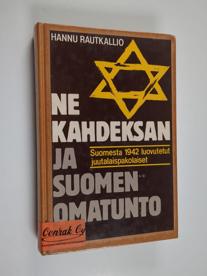 Hannu Rautkallio : Ne kahdeksan ja Suomen omatunto : Suomesta 1942 luovutetut juutalaispakolaiset
