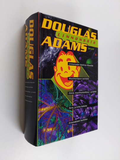 Douglas Adams : Linnunrata : viisiosainen trilogia