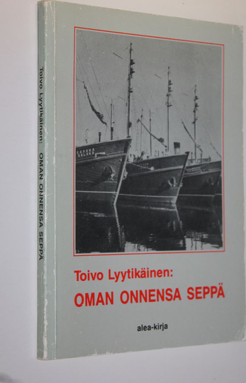 Toivo Lyytikäinen : Oman onnensa seppä (signeerattu) : suomalaisen työn tarinaa sodan jälkeisiltä vuosilta