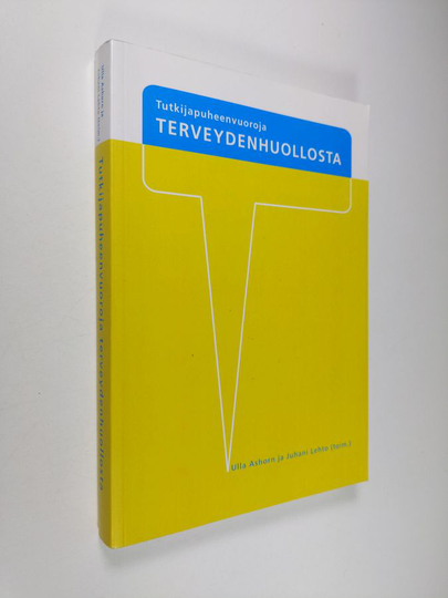 Ulla ym. Ashorn : Tutkijapuheenvuoroja terveydenhuollosta
