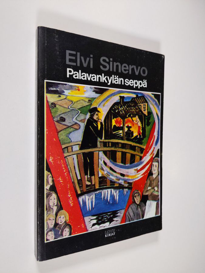 Elvi Sinervo : Palavankylän seppä ; Toveri älä petä