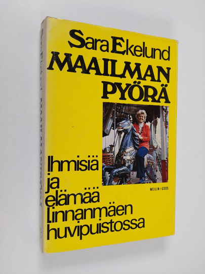 Sara Ekelund : Maailmanpyörä : ihmisiä ja elämää Linnanmäen huvipuistossa