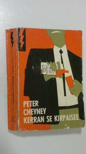 Peter Cheyney : Kerran se kirpaisee : salapoliisiromaani