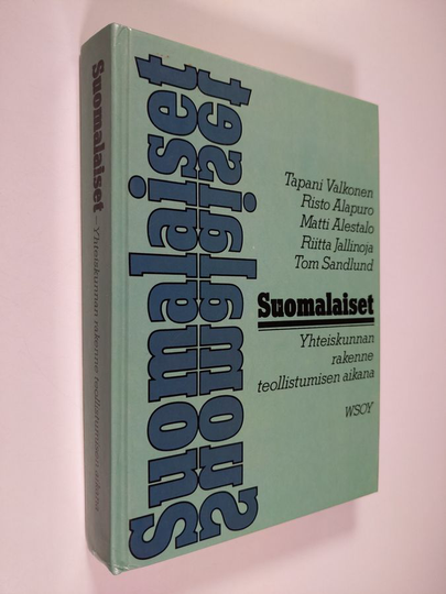 Tapani Valkonen : Suomalaiset : yhteiskunnan rakenne teollistumisen aikana