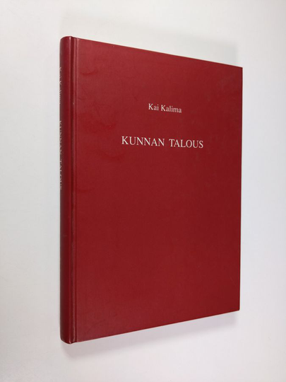 Kai Kalima : Kunnan talous : tutkimus kunnan taloudenhoidon oikeudellisista perusteista