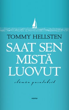 Saat sen mistä luovut