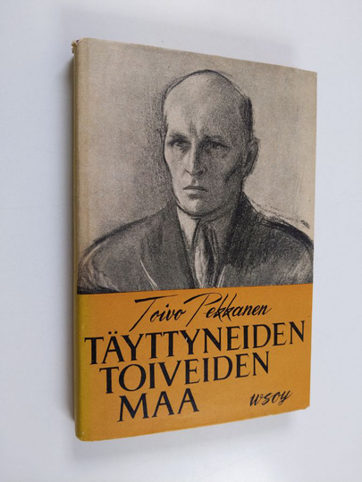 Toivo Pekkanen : Täyttyneiden toiveiden maa