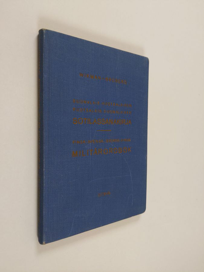 Bertil Broberg ym. : Suomalais-ruotsalainen, ruotsalais-suomalainen sotilassanakirja Finsk-svensk, svensk-finsk militärordbok
