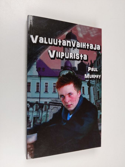 Paul Murphy : Valuutanvaihtaja Viipurista