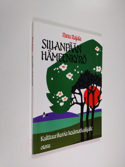 Panu Rajala : Sillanpään Hämeenkyrö : kulttuurikuvia kesämatkailijalle