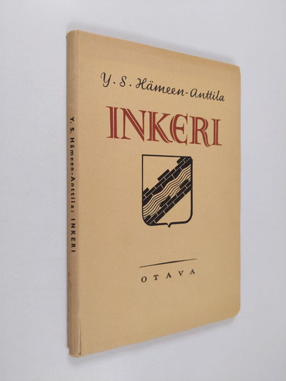 Y. S. Hämeen-Anttila : Inkeri : maantiedettä ja historiaa