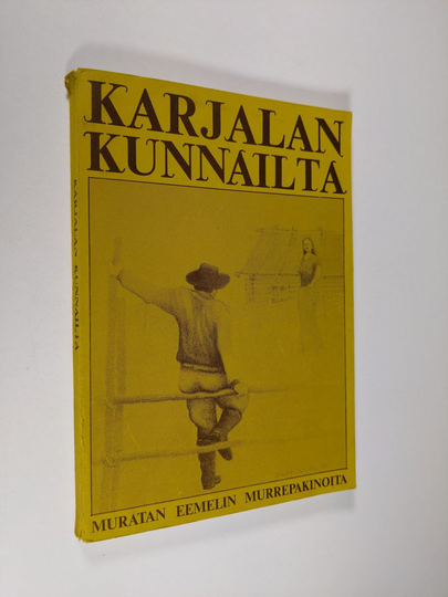 Karjalan kunnailta - Muratan Eemelin murrepakinoita