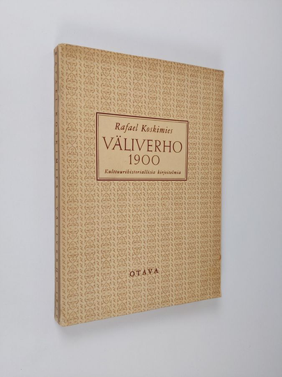 Rafael Koskimies : Väliverho 1900 : kulttuurihistoriallisia kirjoitelmia