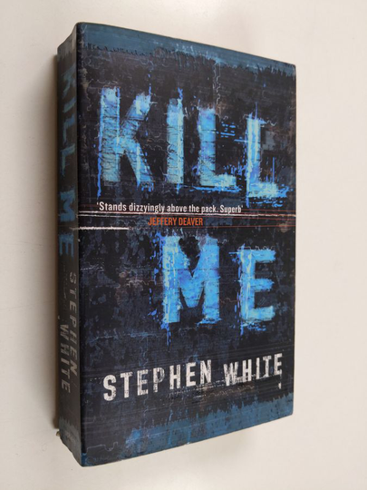 Stephen White ym. : Kill Me