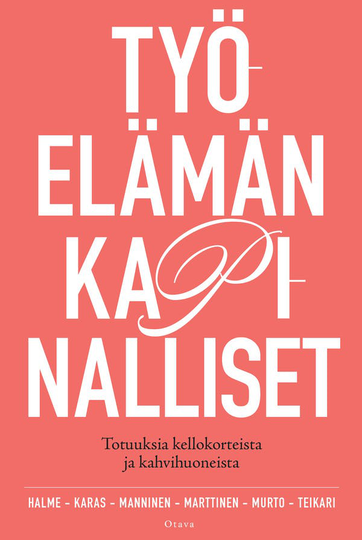 Työelämän kapinalliset: Totuuksia kellokorteista ja kahvihuoneista