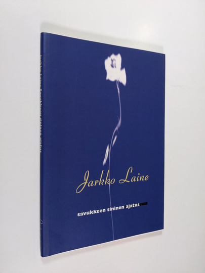 Jarkko Laine : Savukkeen sininen ajatus : Runoja