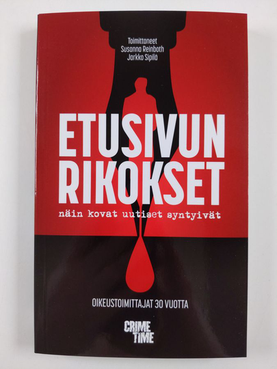 Etusivun rikokset : näin kovat uutiset syntyivät : Oikeustoimittajat 30 vuotta