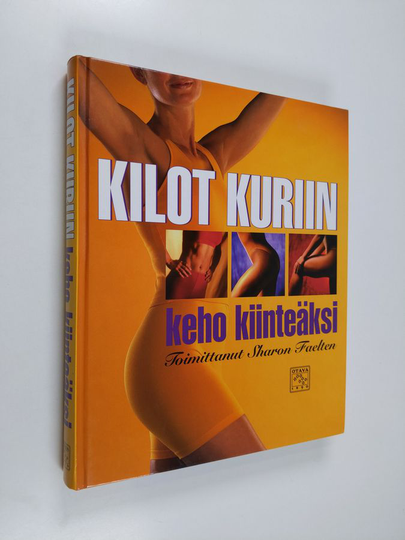 Sharon Faelten (toim.) : Kilot kuriin : keho kiinteäksi