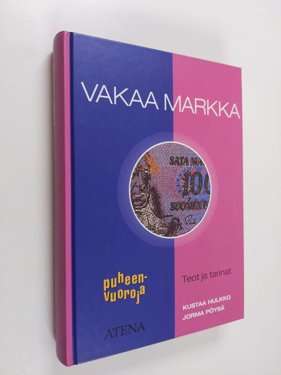 Kustaa Hulkko : Vakaa markka : teot ja tarinat