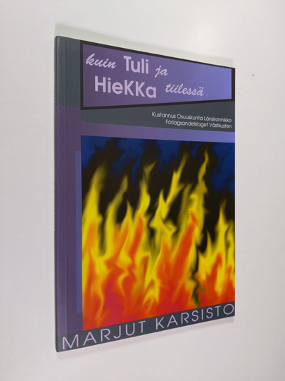 Marjut Karsisto : Kuin tuli ja hiekka tiilessä Runoja