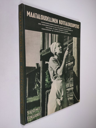 Finland. Maataloushallitus. Kotitalousosasto : Maataloudellinen kotitalousopetus, oppilaitokset, harjoittelu, neuvonta - Teaching of rural ...