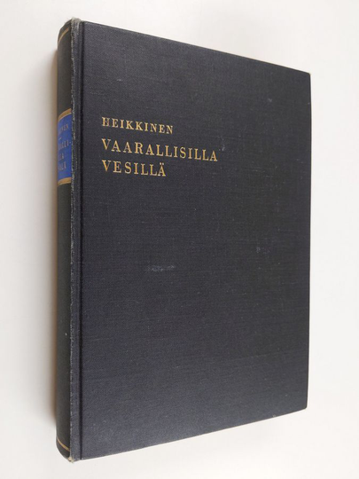 Helge Heikkinen : Vaarallisilla vesillä : Suomen kauppalaivaston vaiheita toisen maailmansodan aikana
