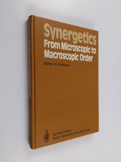 E Frehland (Ed) : Synergetics -- from Microscopic to Macroscopic Order; Proceedings of the International Symposium on Synergetics at Berlin, July ...