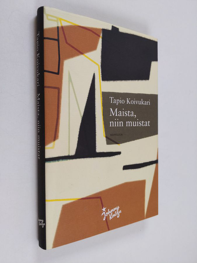 Tapio Koivukari : Maista, niin muistat : novelleja