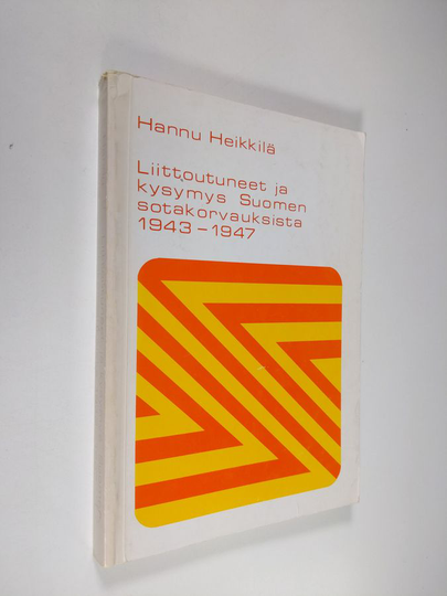 Hannu Heikkilä : Liittoutuneet ja kysymys Suomen sotakorvauksista 1943-1947 - The allied countries and the question of Finnish reparations to the ...