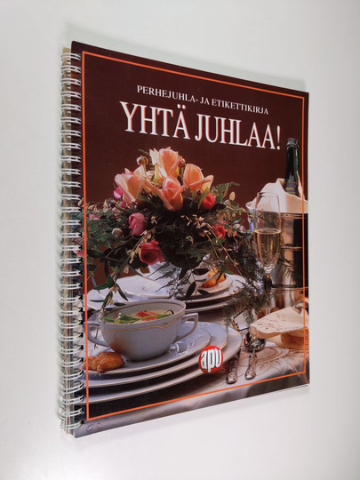 Marja Malinen : Perhejuhla- ja etikettikirja : Yhtä juhlaa!
