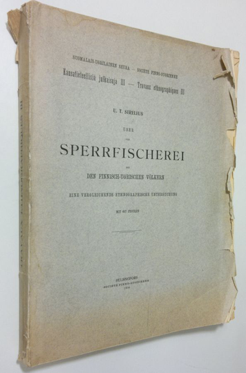 U. T. Sirelius : Uber die Sperrfischerei bei den finnisch-ugrischen Völkern : eine verleichende ethnographische Untersuchung