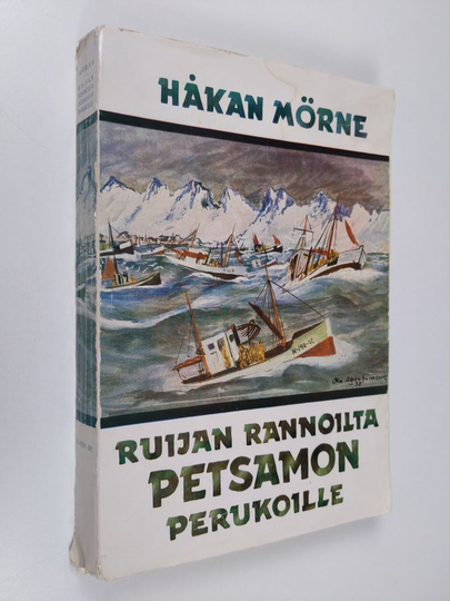 Håkan Mörne : Ruijan rannoilta Petsamon perukoille