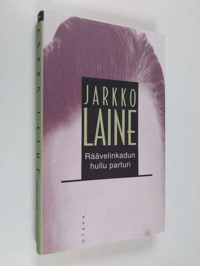 Jarkko Laine : Räävelinkadun hullu parturi : novelleja