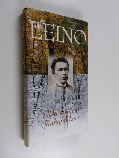 Eino Leino : Yli laaksojen, laulupuiden
