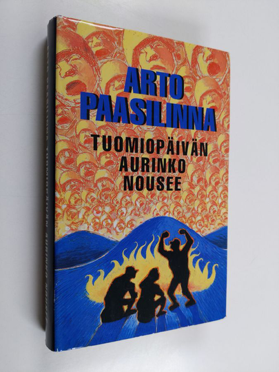 Arto Paasilinna : Tuomiopäivän aurinko nousee